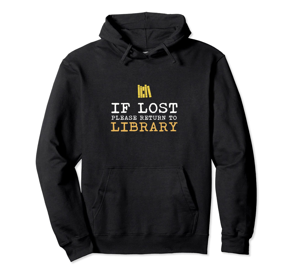 If Lost Please Return To Library Hoodie - Custom Art Print for Adults - T-Shirt, Sweatshirt, Hoodie