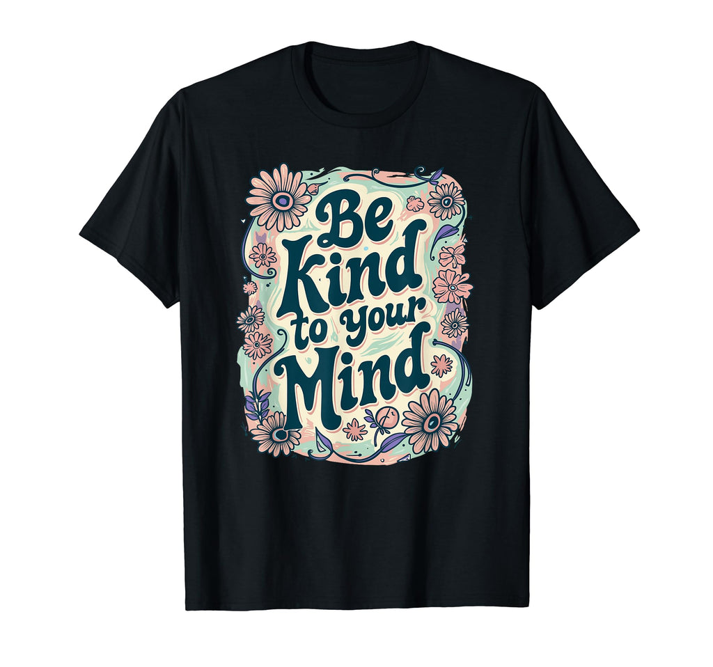 Positive Message Be Kind To Your T-Shirt - Aesthetic Graphic for Adults - T-Shirt, Sweatshirt, Hoodie