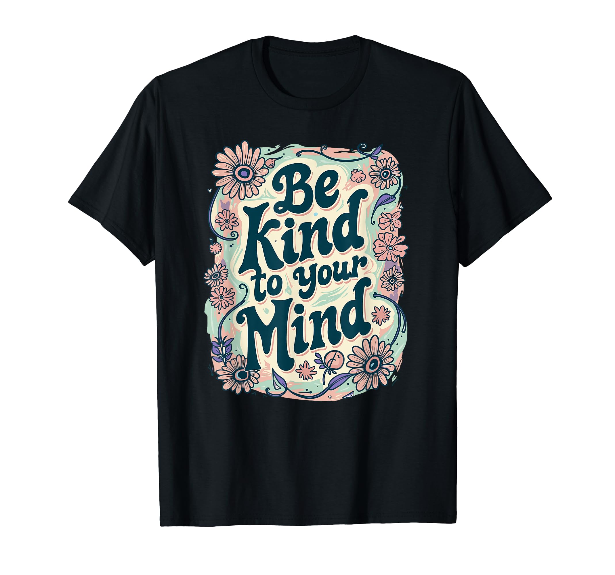 Positive Message Be Kind To Your T-Shirt - Aesthetic Graphic for Adults - T-Shirt, Sweatshirt, Hoodie