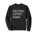 Emotional Support Human Mental Health Sweatshirt - Minimalist Print Unisex - T-Shirt, Sweatshirt, Hoodie