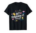 If All You Did Today Was Get Through T-Shirt - Unique Graphic for Adults - T-Shirt, Sweatshirt, Hoodie