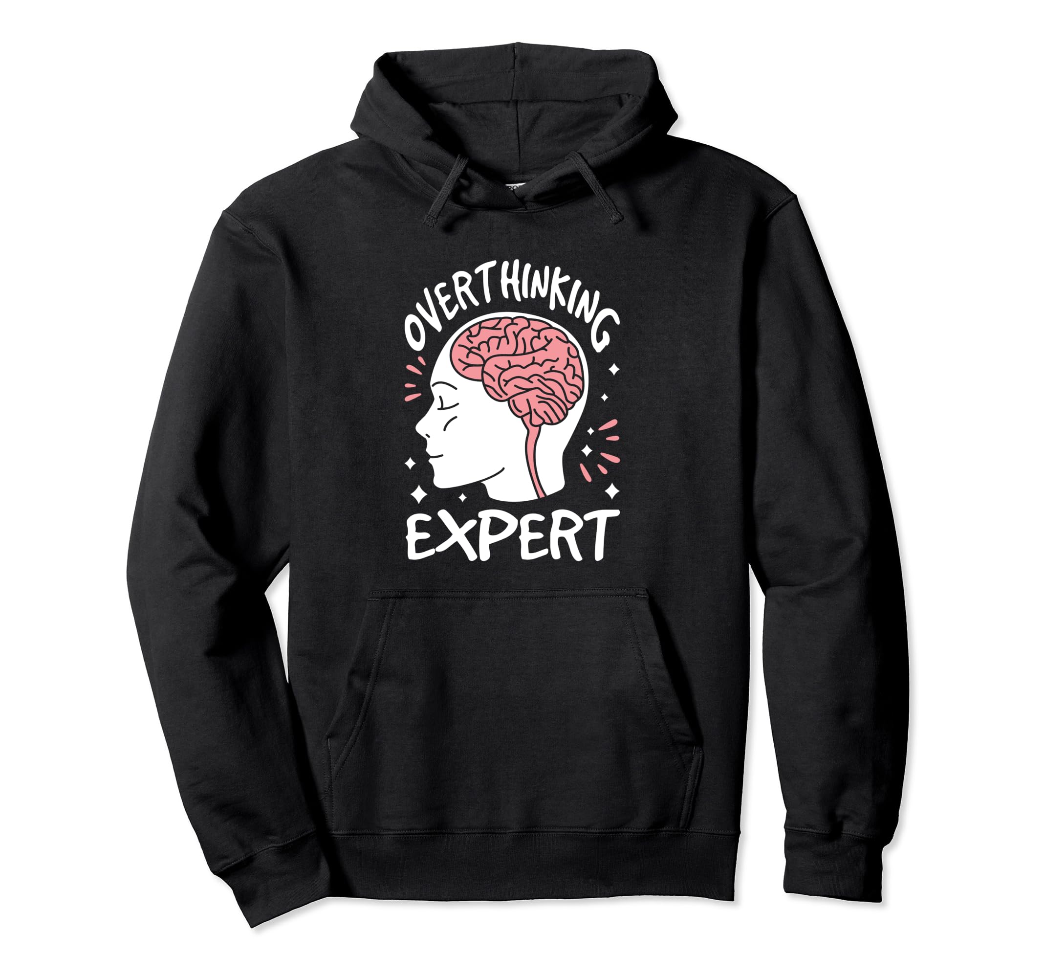 Overthinking Expert Depression Anxiety Hoodie - Graphic Print Men Women - T-Shirt, Sweatshirt, Hoodie