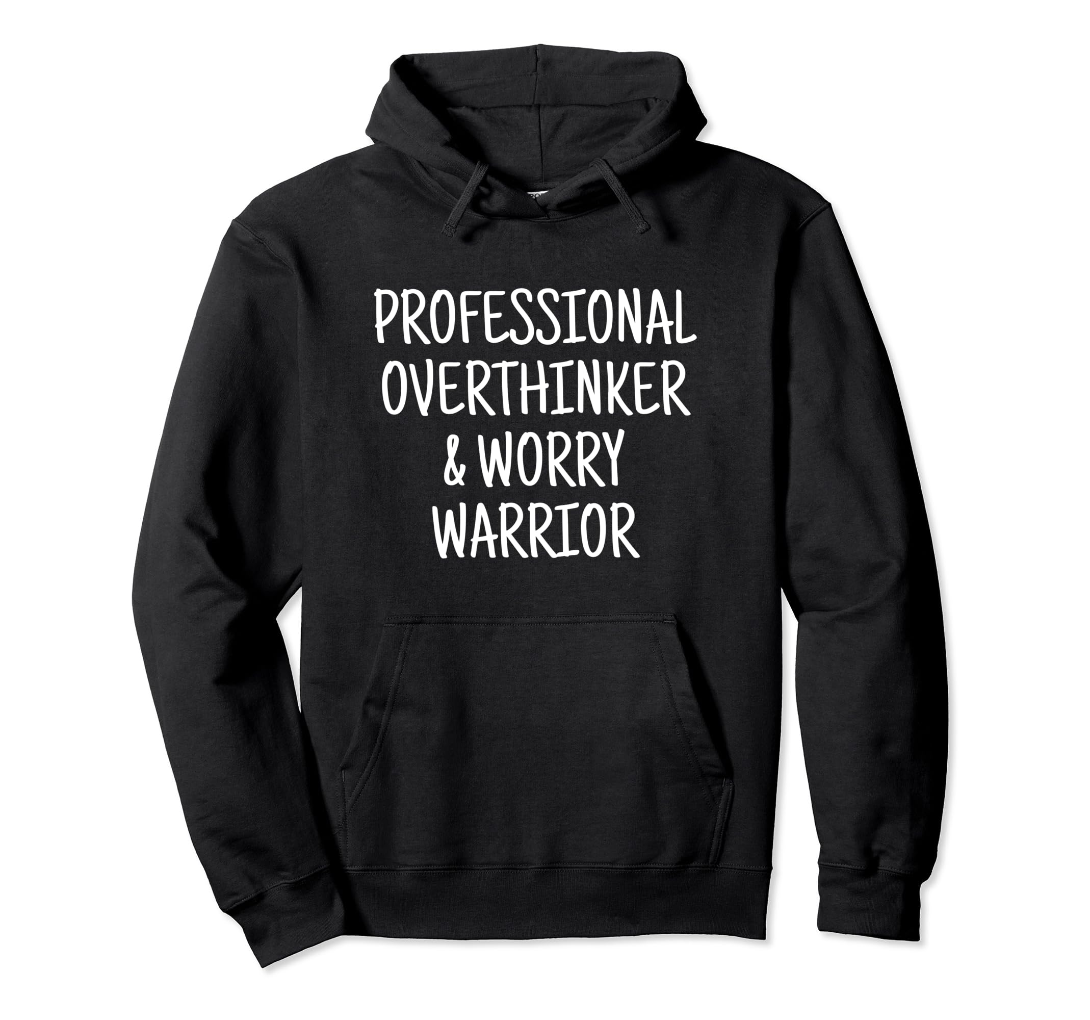 Professional Overthinker Worry Warrior Hoodie - Minimalist Print Men Women - T-Shirt, Sweatshirt, Hoodie