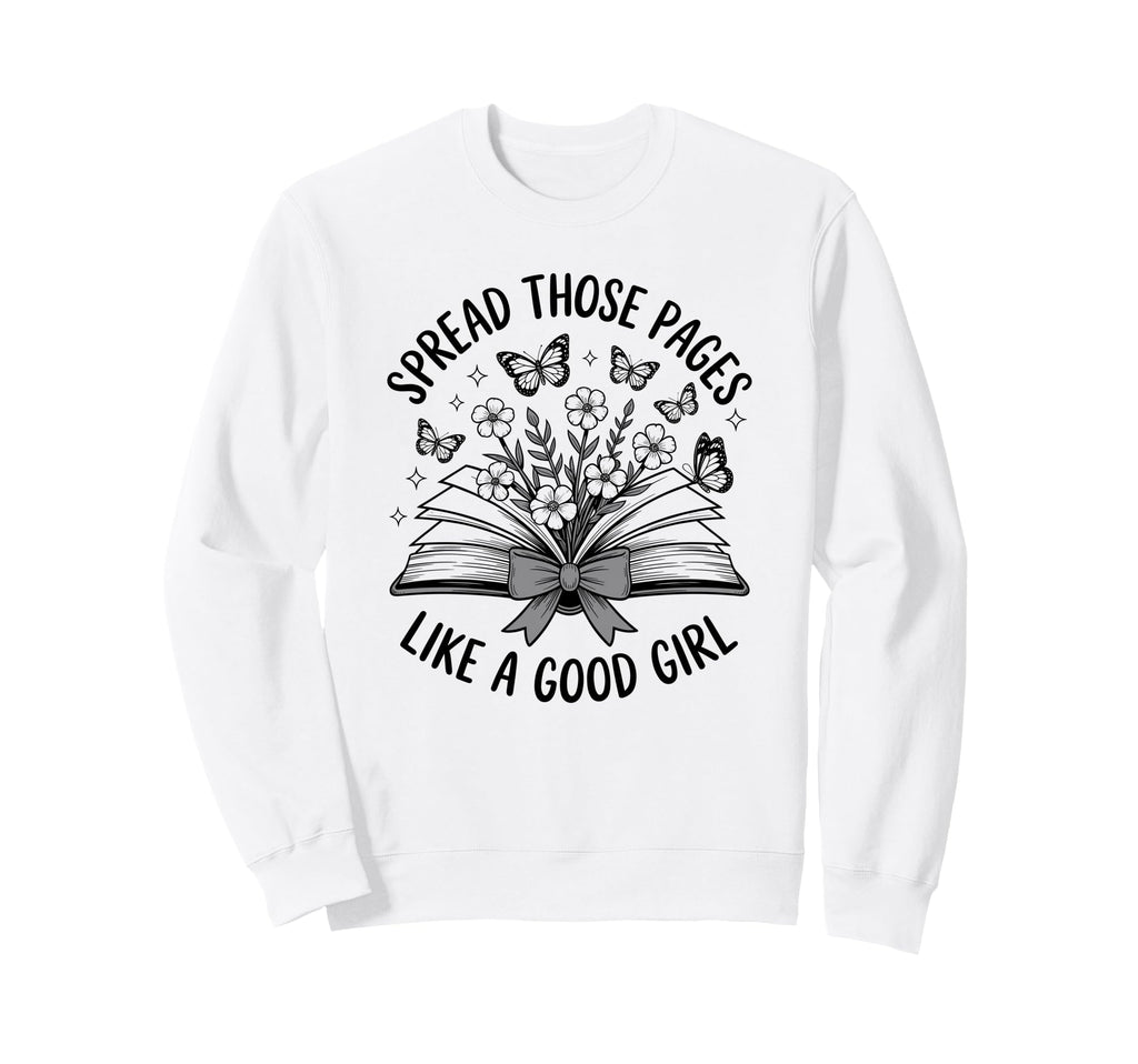 Spread Those Pages Reading Floral Sweatshirt - Fun Novelty Design Unisex - T-Shirt, Sweatshirt, Hoodie