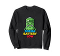 Funny Social Energy Low Sweatshirt - Casual Everyday Wear Men Women - T-Shirt, Sweatshirt, Hoodie