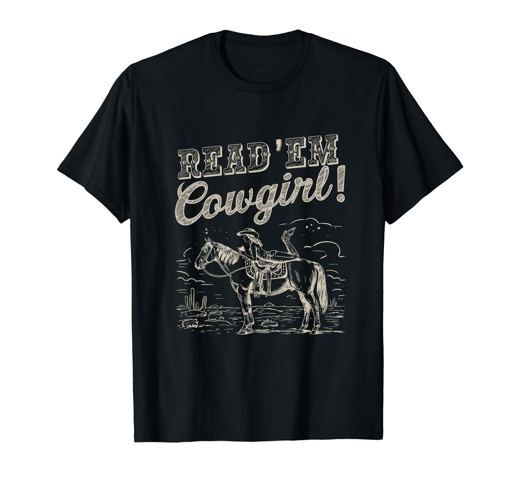 Read Em Cowgirl Western Cowgirl Texas T-Shirt - Custom Art Print Men Women - T-Shirt, Sweatshirt, Hoodie