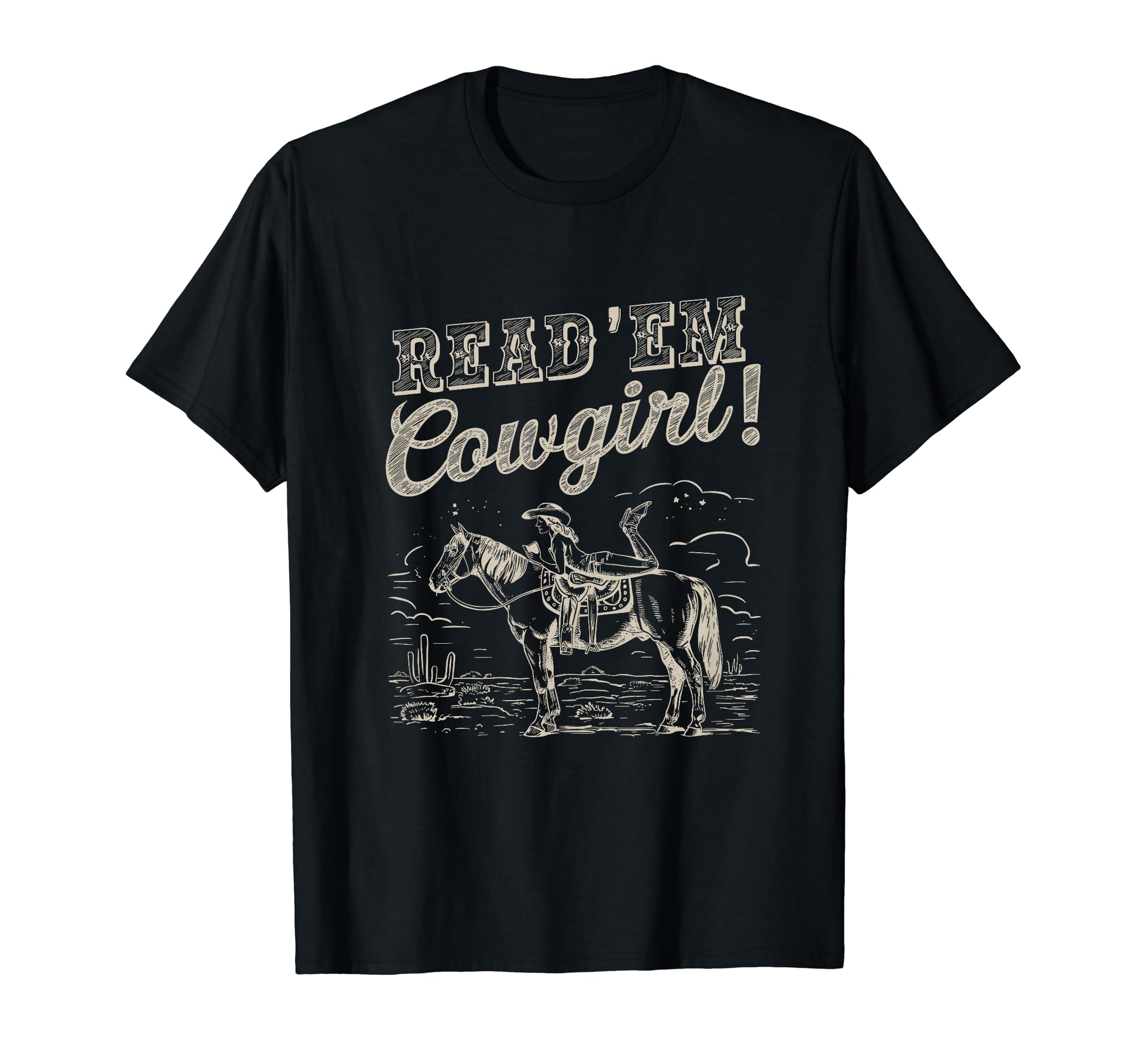 Read Em Cowgirl Western Cowgirl Texas T-Shirt - Custom Art Print Men Women - T-Shirt, Sweatshirt, Hoodie