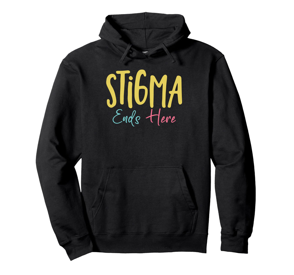 Stigma Ends Here Mental Health Counselor Hoodie - Graphic Print Men Women - T-Shirt, Sweatshirt, Hoodie