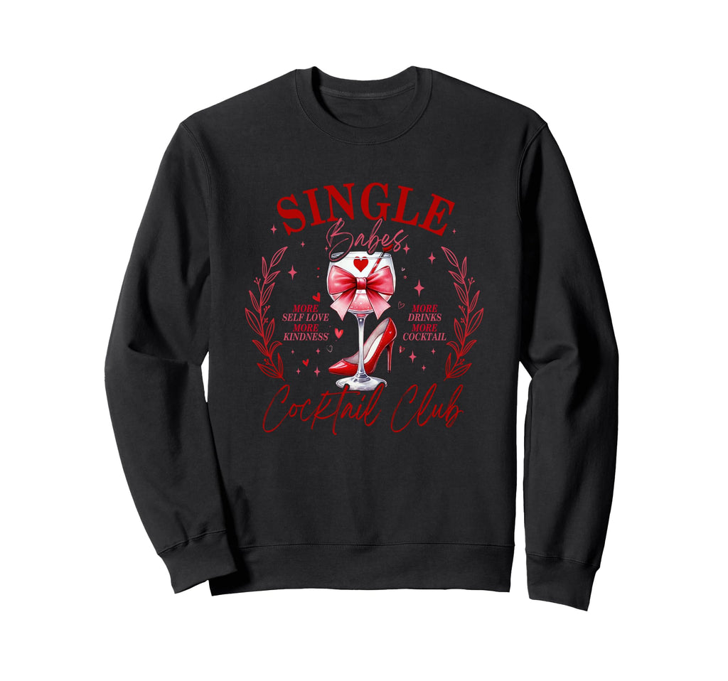 Single Babes Cocktail Club More Self Sweatshirt - Aesthetic Graphic Unisex - T-Shirt, Sweatshirt, Hoodie