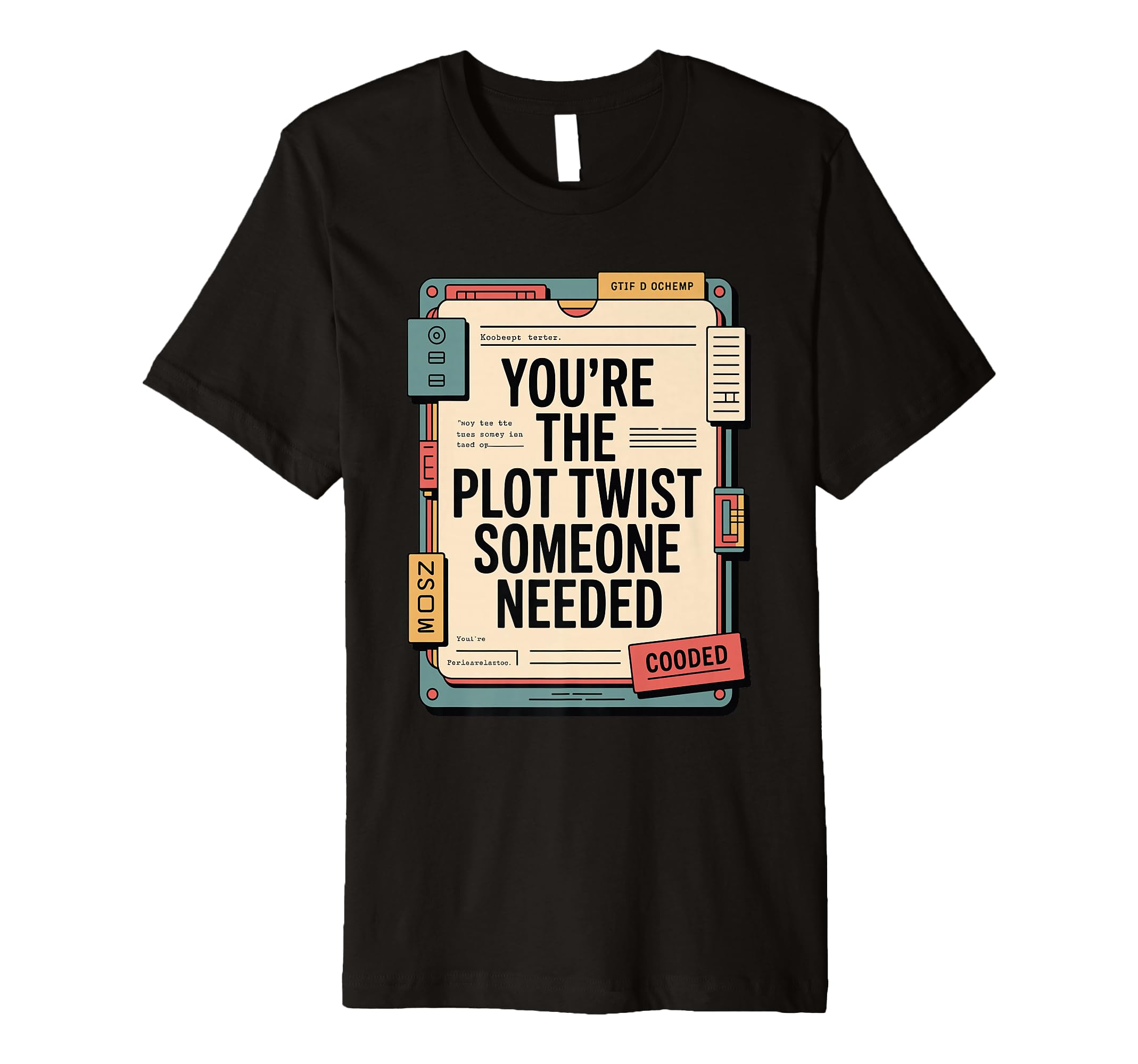 Youre Plot Twist Someone Needed T-Shirt - Trendy Graphic for Adults - T-Shirt, Sweatshirt, Hoodie