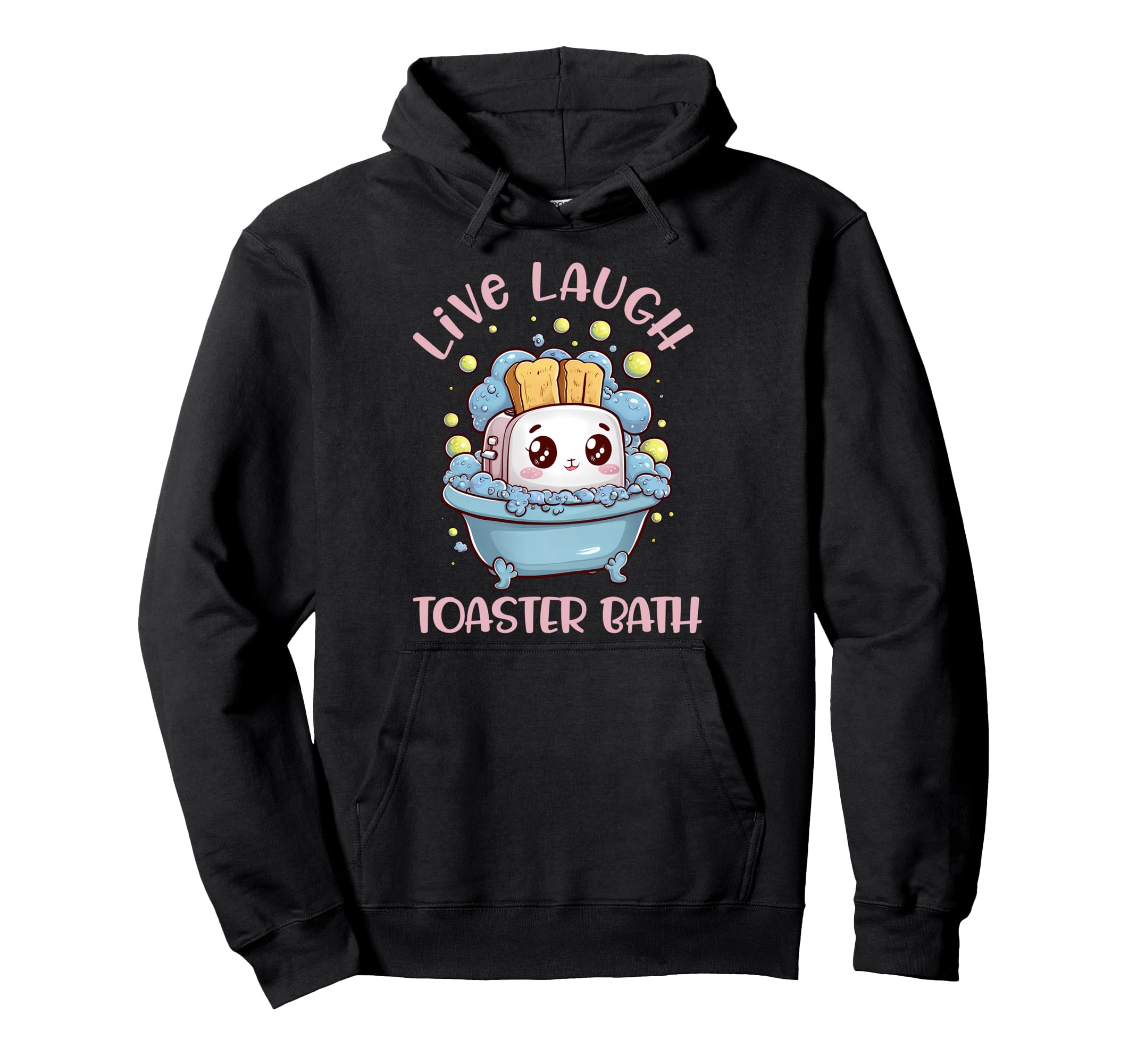 Live Laugh Toaster Bath Womens Hoodie - Streetwear Style for Adults - T-Shirt, Sweatshirt, Hoodie