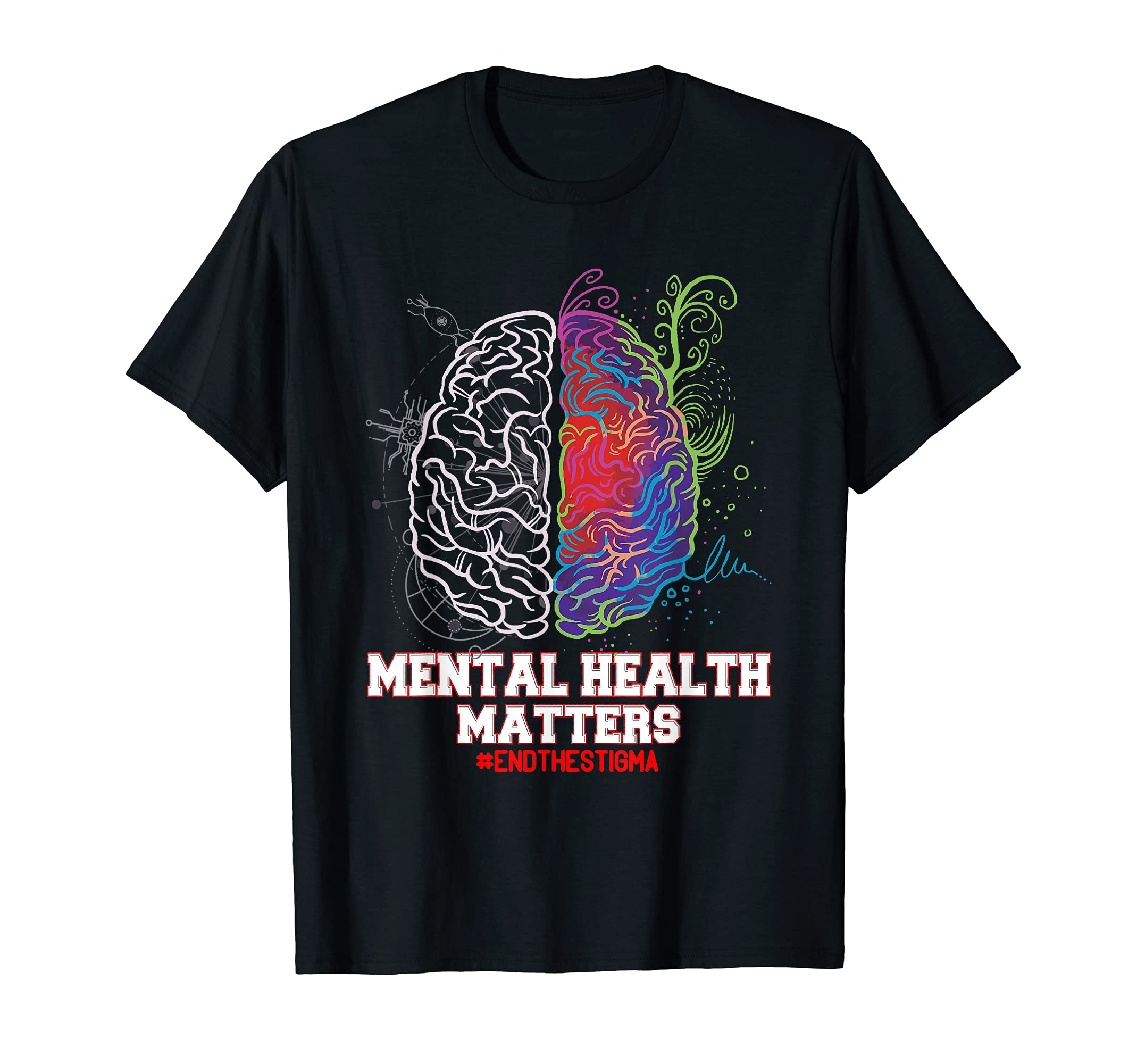 Mental Health Matters End Stigma Love T-Shirt - Unique Graphic Unisex - T-Shirt, Sweatshirt, Hoodie