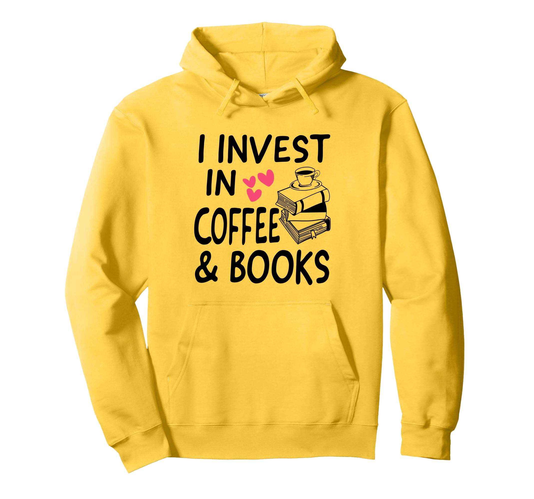 Funny I Invest Coffee And Books Coffee Hoodie - Minimalist Print Unisex - T-Shirt, Sweatshirt, Hoodie