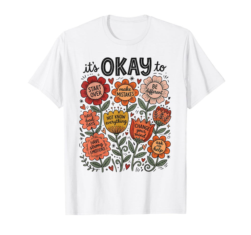 Its Okay To Make Mistakes Positive T-Shirt - Custom Art Print Unisex - T-Shirt, Sweatshirt, Hoodie