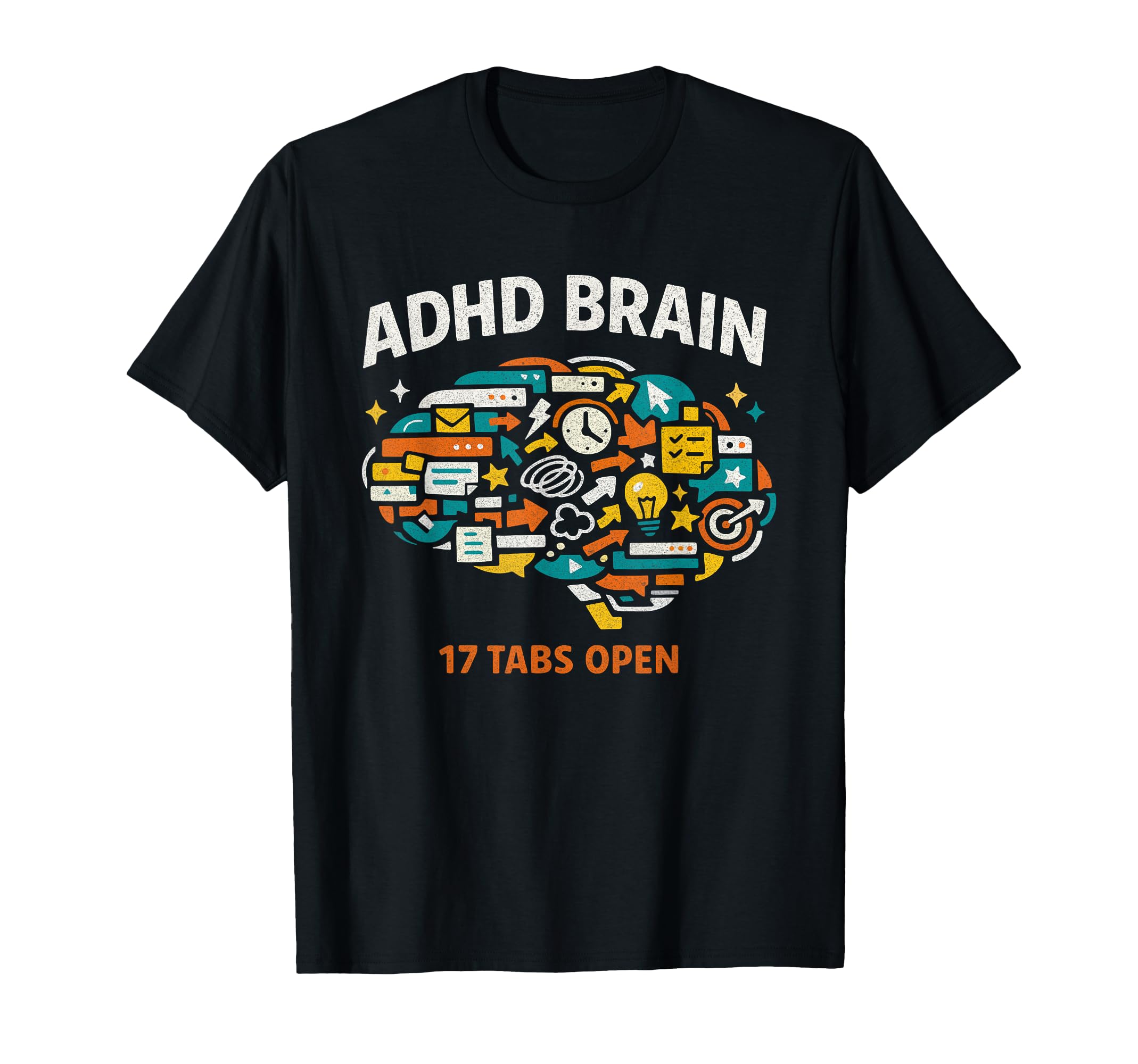 Adhd Brain 17 Tabs Open T-Shirt - Streetwear Style Unisex - T-Shirt, Sweatshirt, Hoodie