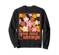 You Are Enough Inspirational Mental Sweatshirt - Aesthetic Graphic Unisex - T-Shirt, Sweatshirt, Hoodie
