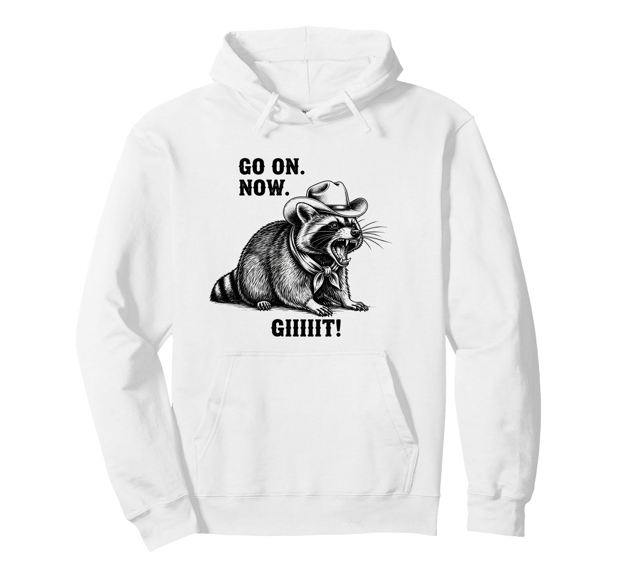 Cowboy Raccoon Go Now Git Funny Hoodie - Casual Everyday Wear Men Women - T-Shirt, Sweatshirt, Hoodie