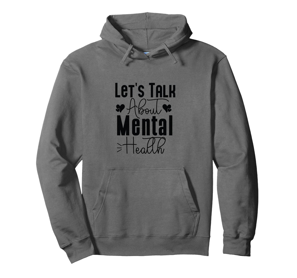 Lets Talk About Mental Health Fight Hoodie - Minimalist Print Men Women - T-Shirt, Sweatshirt, Hoodie