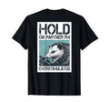 Hold Partner Im Overstimulated Angry T-Shirt - Unique Graphic for Adults - T-Shirt, Sweatshirt, Hoodie