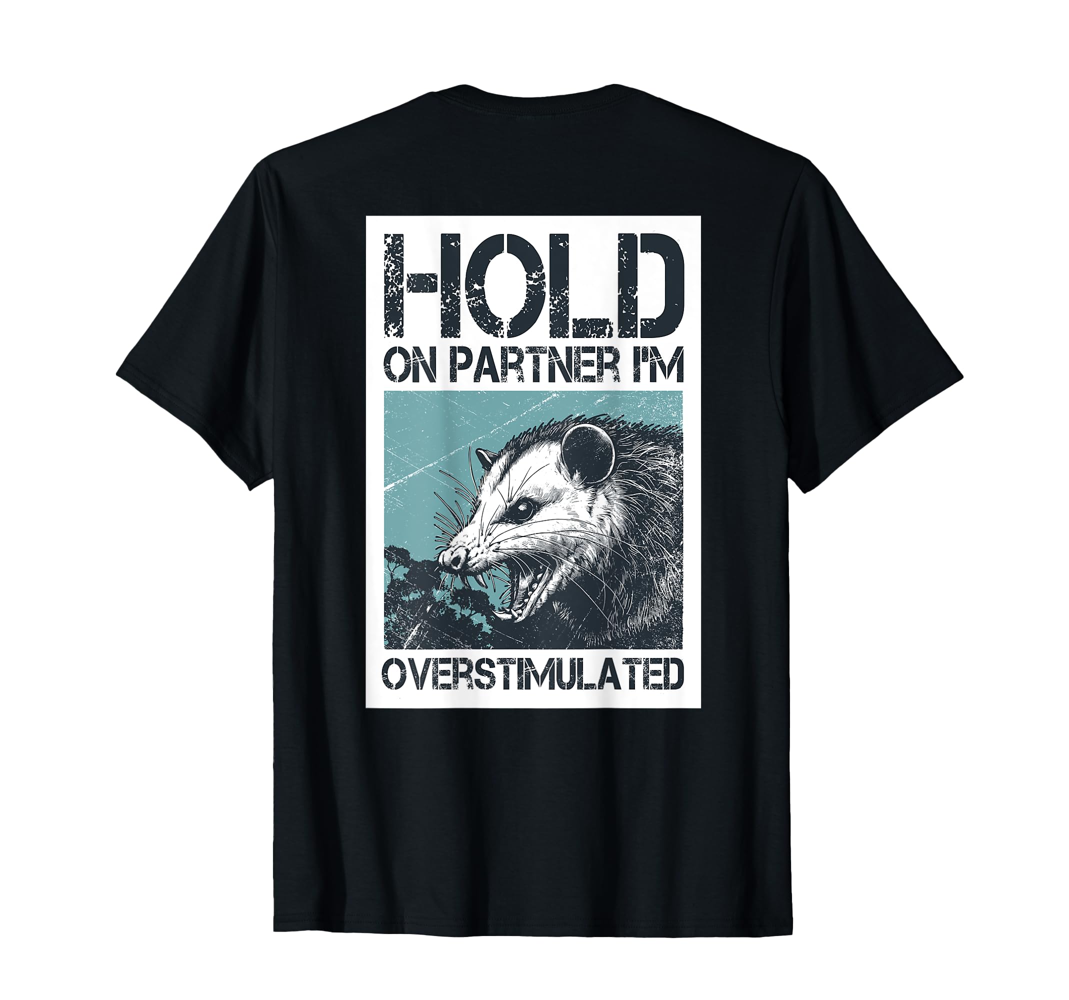 Hold Partner Im Overstimulated Angry T-Shirt - Unique Graphic for Adults - T-Shirt, Sweatshirt, Hoodie