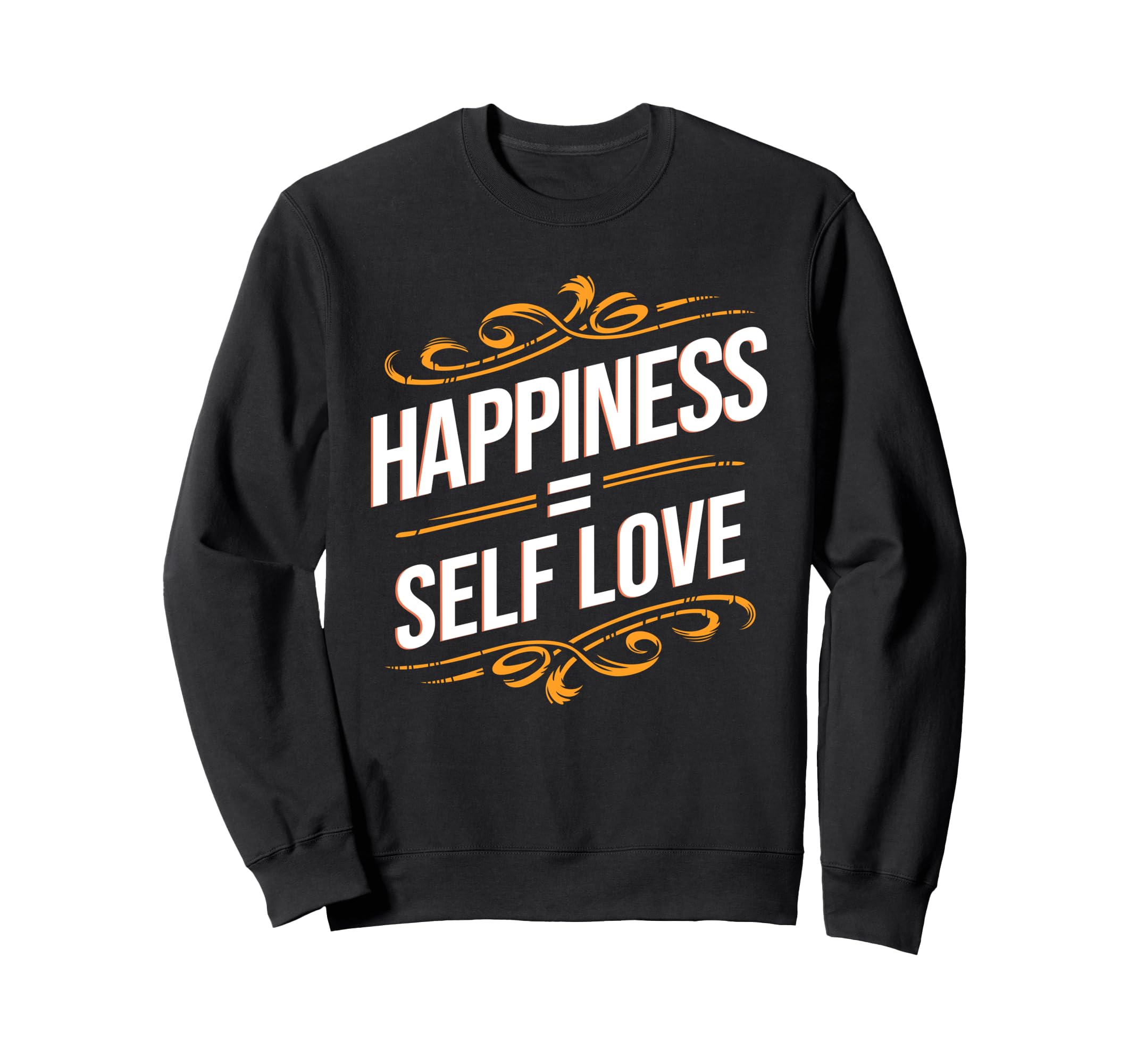Self Love Matters Happiness Equals Sweatshirt - Minimalist Print Unisex - T-Shirt, Sweatshirt, Hoodie