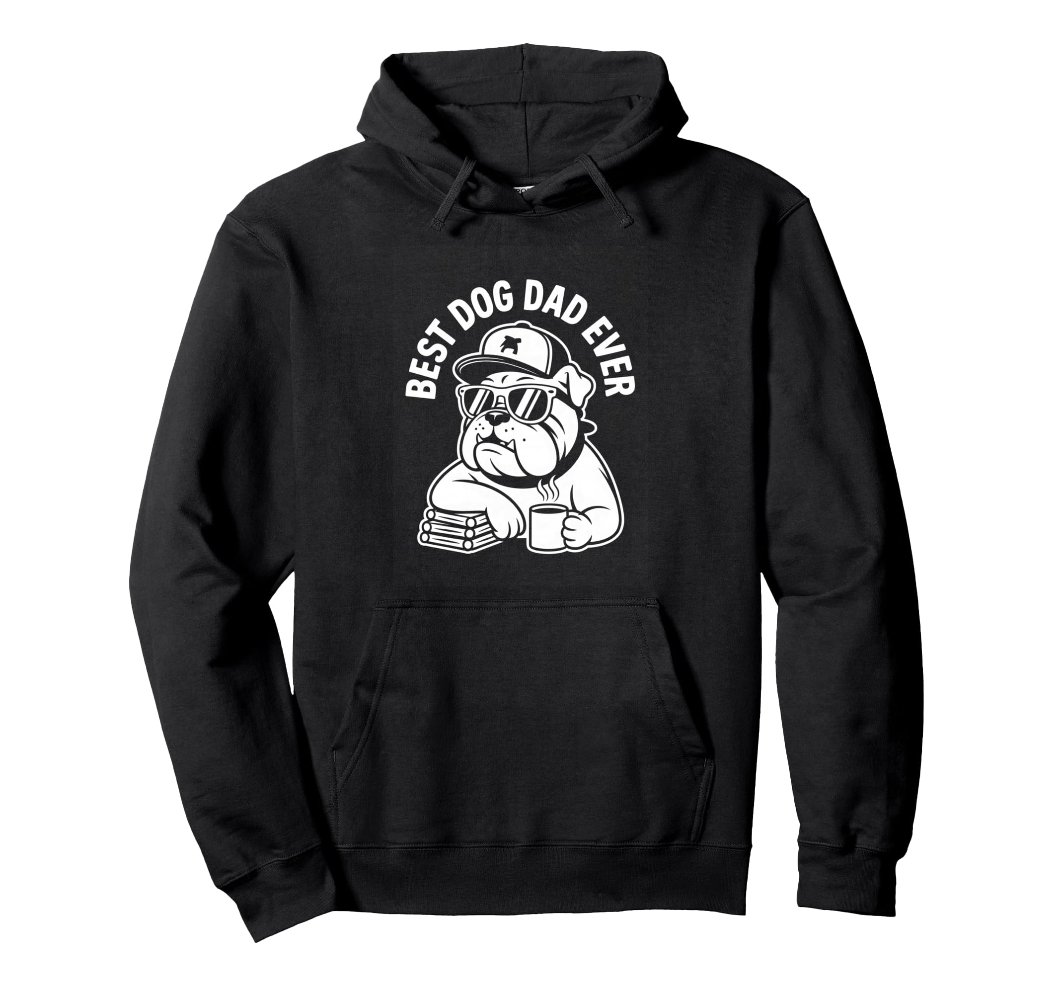 Best Dog Dad Ever Bulldog Coffee And Hoodie - Unique Graphic for Adults - T-Shirt, Sweatshirt, Hoodie