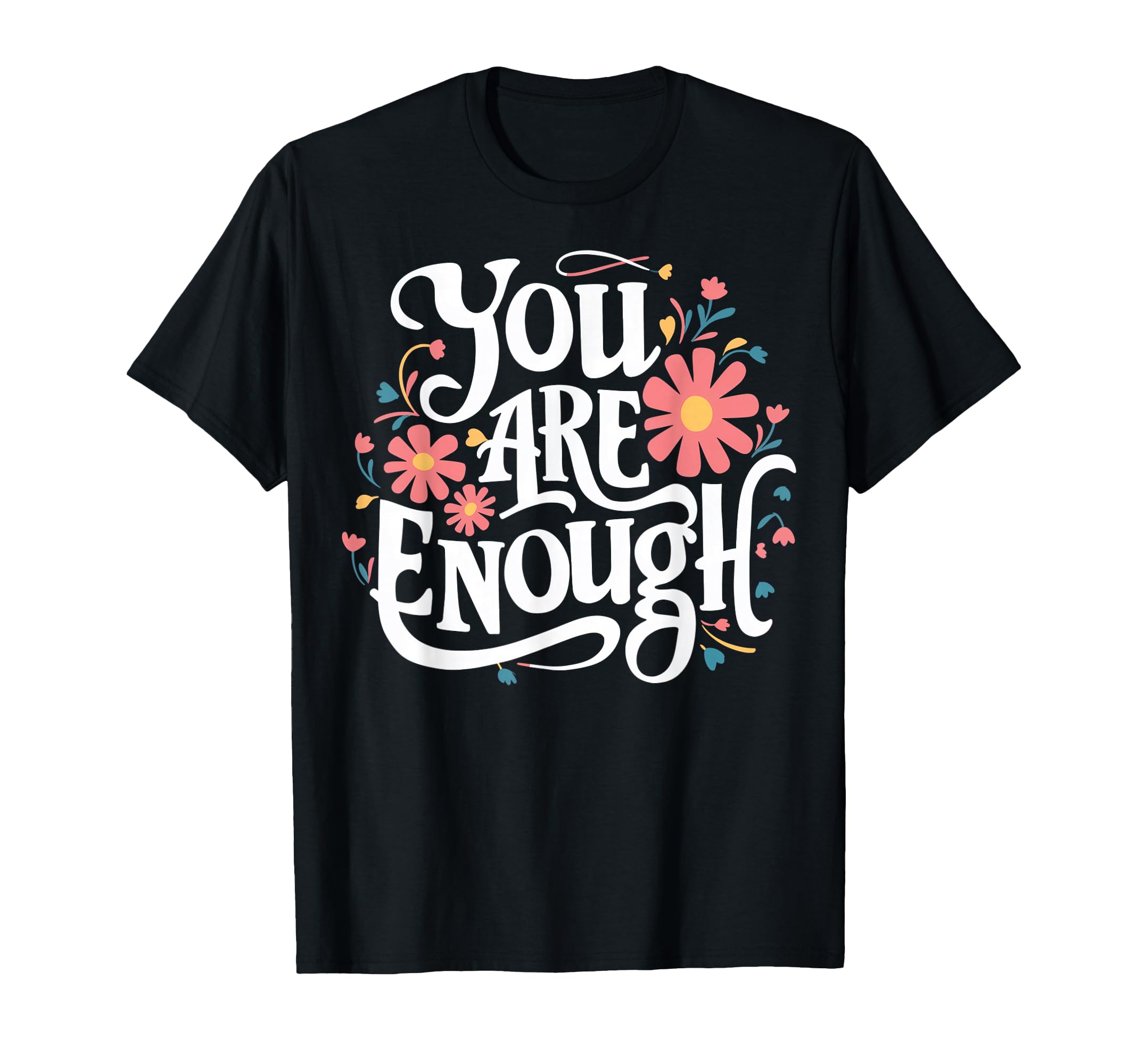 You Are Enough Joyful Mothers Day T-Shirt - Streetwear Style Men Women - T-Shirt, Sweatshirt, Hoodie