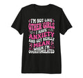 Im Not Like Other I Have Anxiety Mean T-Shirt - Novelty Apparel for Adults - T-Shirt, Sweatshirt, Hoodie