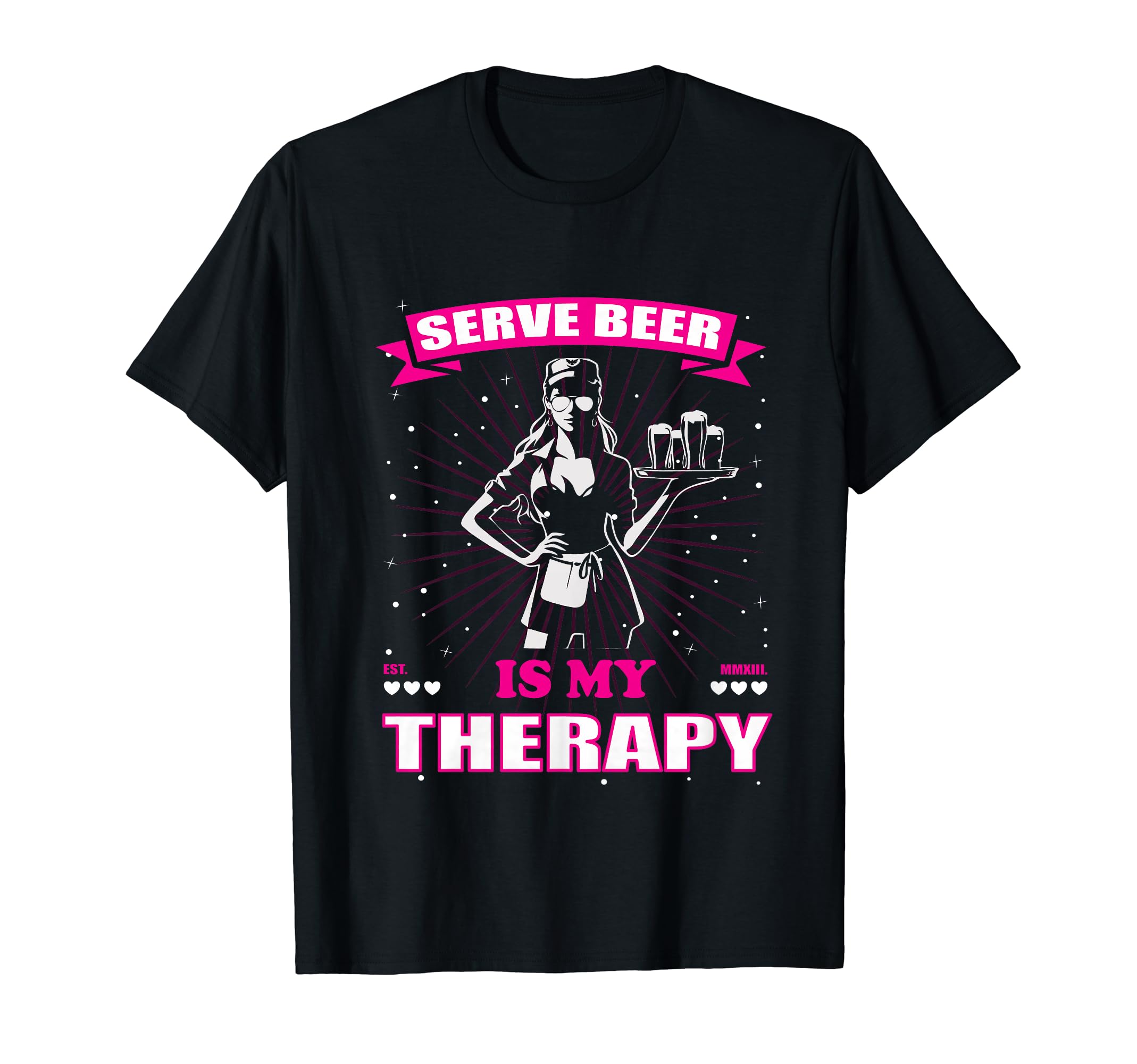 Waitress Serve Beer Is My Therapy T-Shirt - Novelty Apparel Unisex - T-Shirt, Sweatshirt, Hoodie