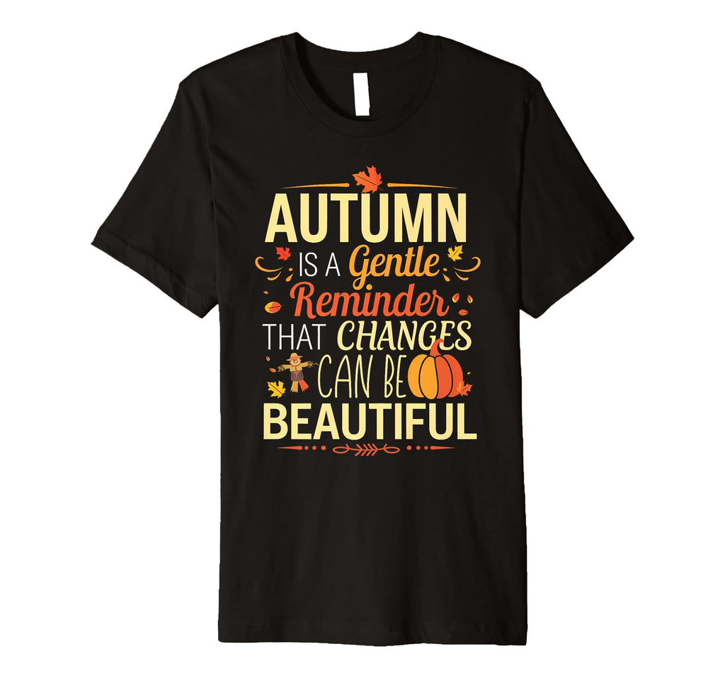 Funny Autumn Is Gentle Reminder That T-Shirt - Minimalist Print Men Women - T-Shirt, Sweatshirt, Hoodie
