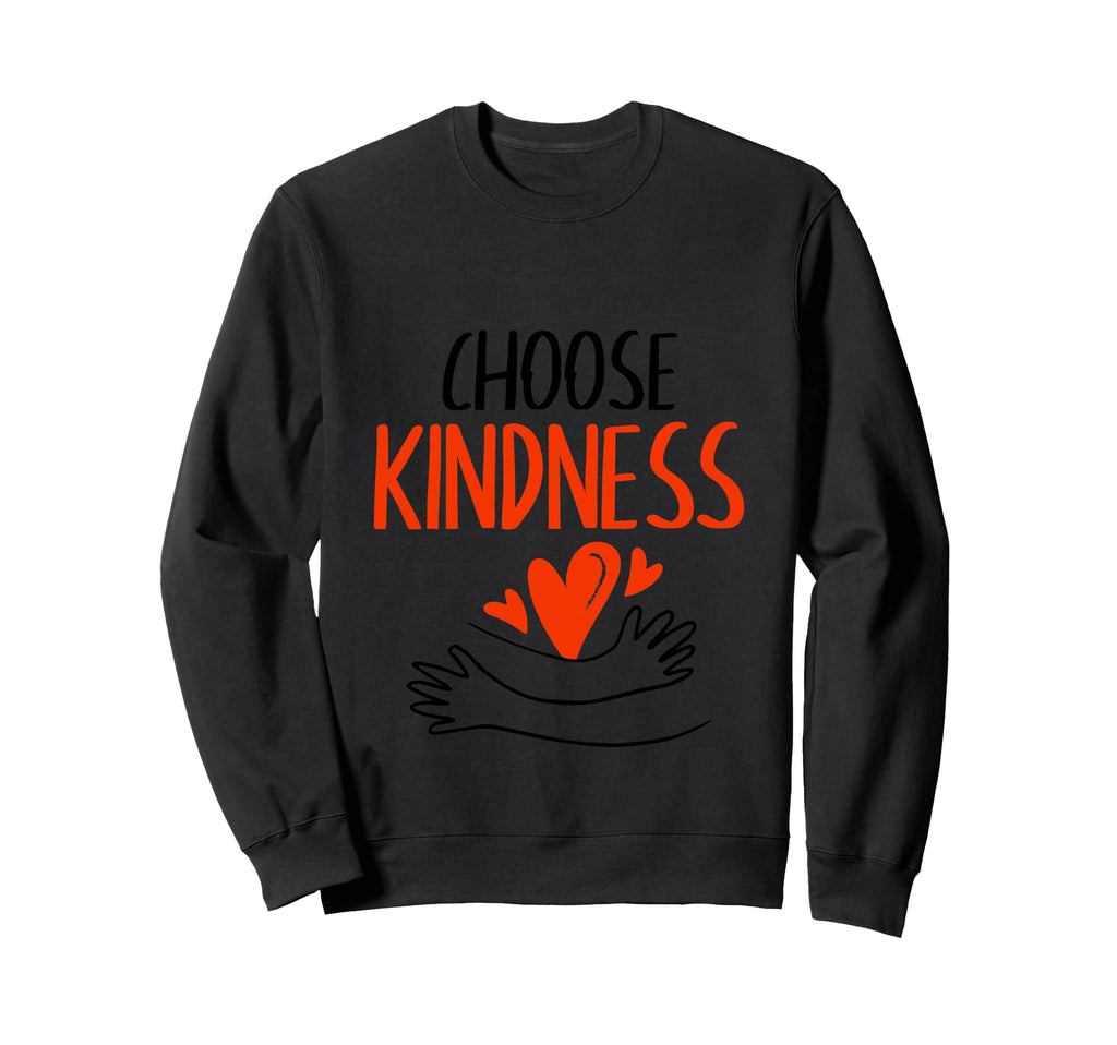 Choose Kindness Heart Positivity Be Sweatshirt - Unique Graphic Men Women - T-Shirt, Sweatshirt, Hoodie