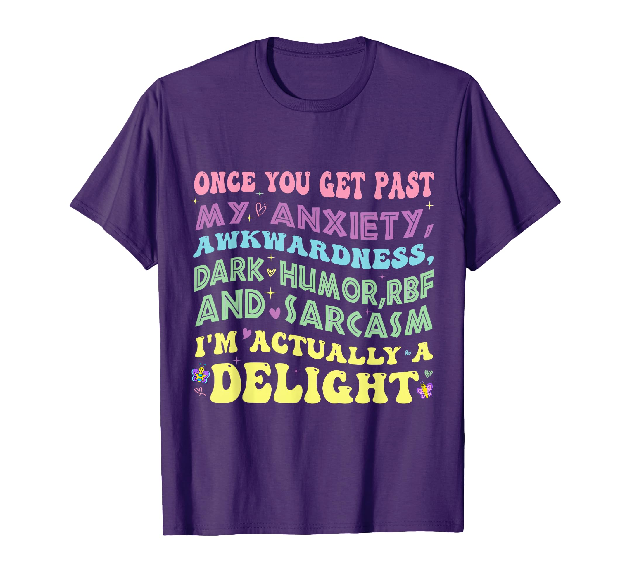 Once You Get Past My Anxiety Funny T-Shirt - Streetwear Style for Adults - T-Shirt, Sweatshirt, Hoodie