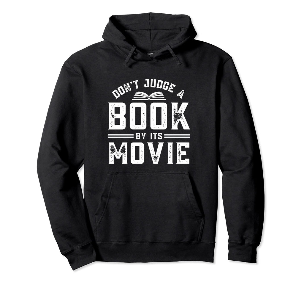 Dont Judge Book Its Movie Funny Hoodie - Casual Everyday Wear Men Women - T-Shirt, Sweatshirt, Hoodie