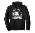Dont Judge Book Its Movie Funny Hoodie - Casual Everyday Wear Men Women - T-Shirt, Sweatshirt, Hoodie