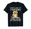 I Read Books I Drink Coffee And I T-Shirt - Casual Everyday Wear Unisex - T-Shirt, Sweatshirt, Hoodie