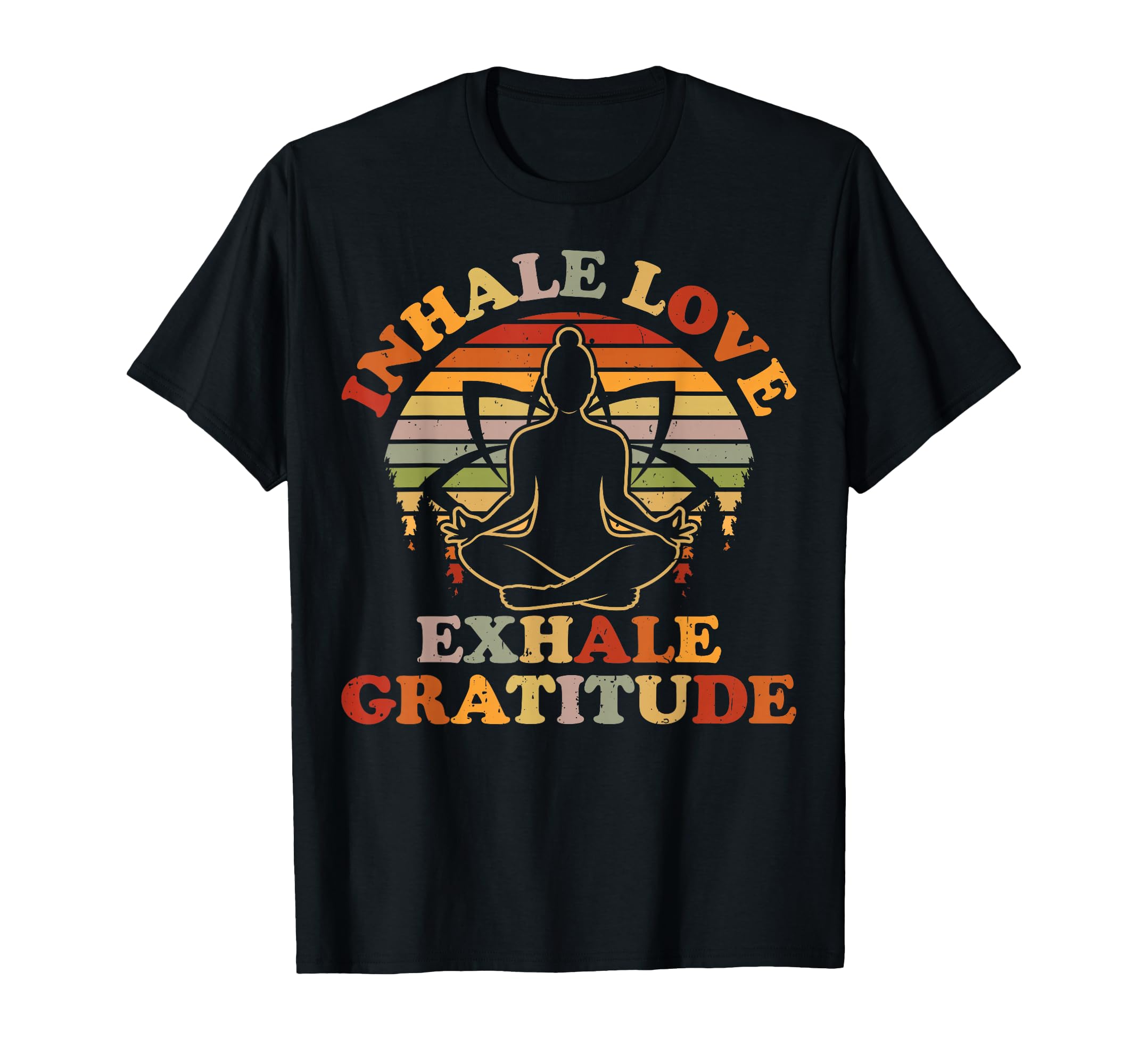 Inhale Love Exhale Gratitude Yoga T-Shirt - Graphic Print for Adults - T-Shirt, Sweatshirt, Hoodie