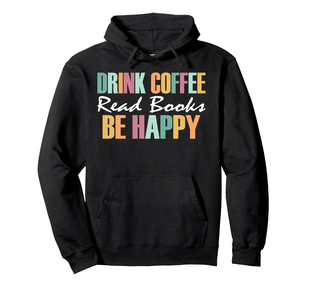 Funny Book Lover Drink Coffee Read Hoodie - Novelty Apparel for Adults - T-Shirt, Sweatshirt, Hoodie