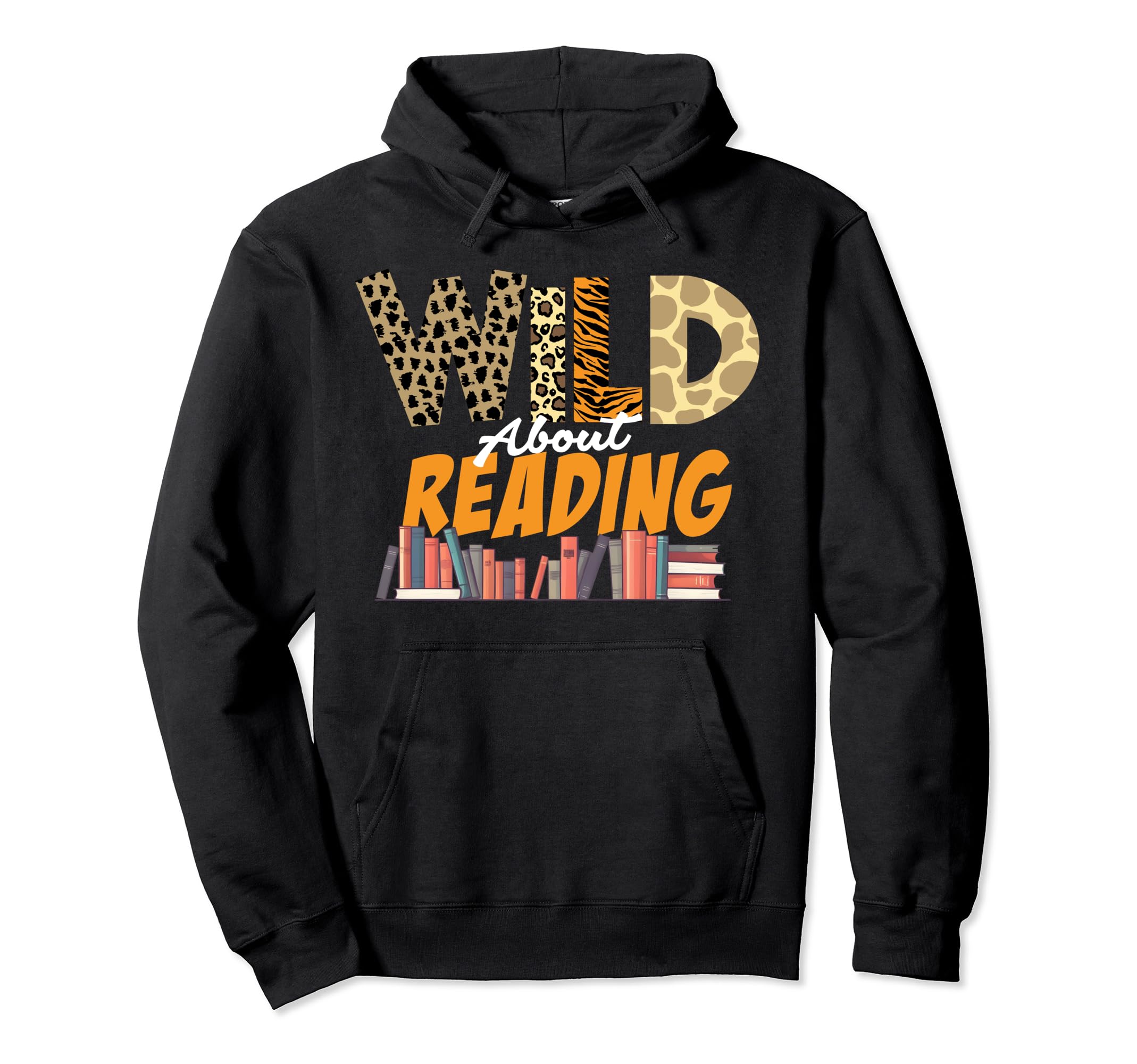 Wild About Reading Book Lover And Book Hoodie - Minimalist Print Unisex - T-Shirt, Sweatshirt, Hoodie