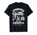 Battle Wits Funny Literature T-Shirt - Novelty Apparel Men Women - T-Shirt, Sweatshirt, Hoodie
