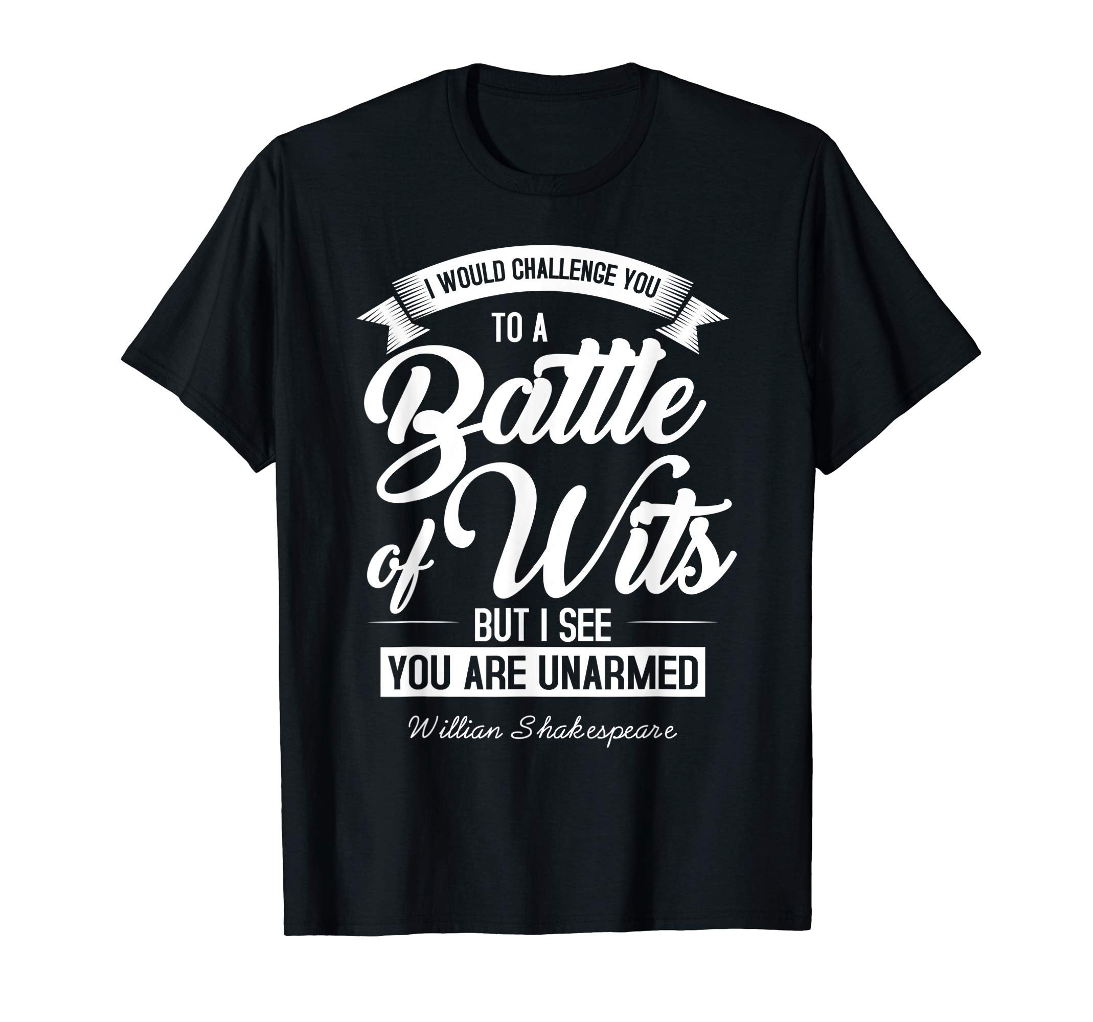 Battle Wits Funny Literature T-Shirt - Novelty Apparel Men Women - T-Shirt, Sweatshirt, Hoodie
