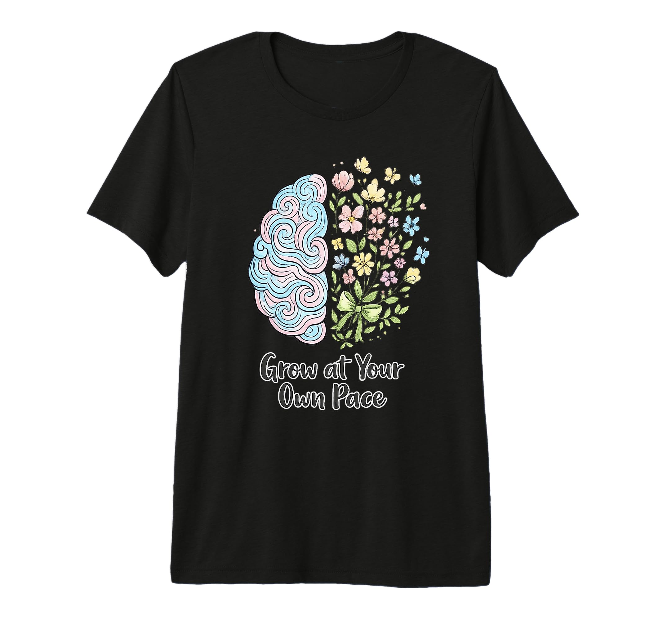 Grow Your Own Pace Mental Health T-Shirt - Novelty Apparel Unisex - T-Shirt, Sweatshirt, Hoodie