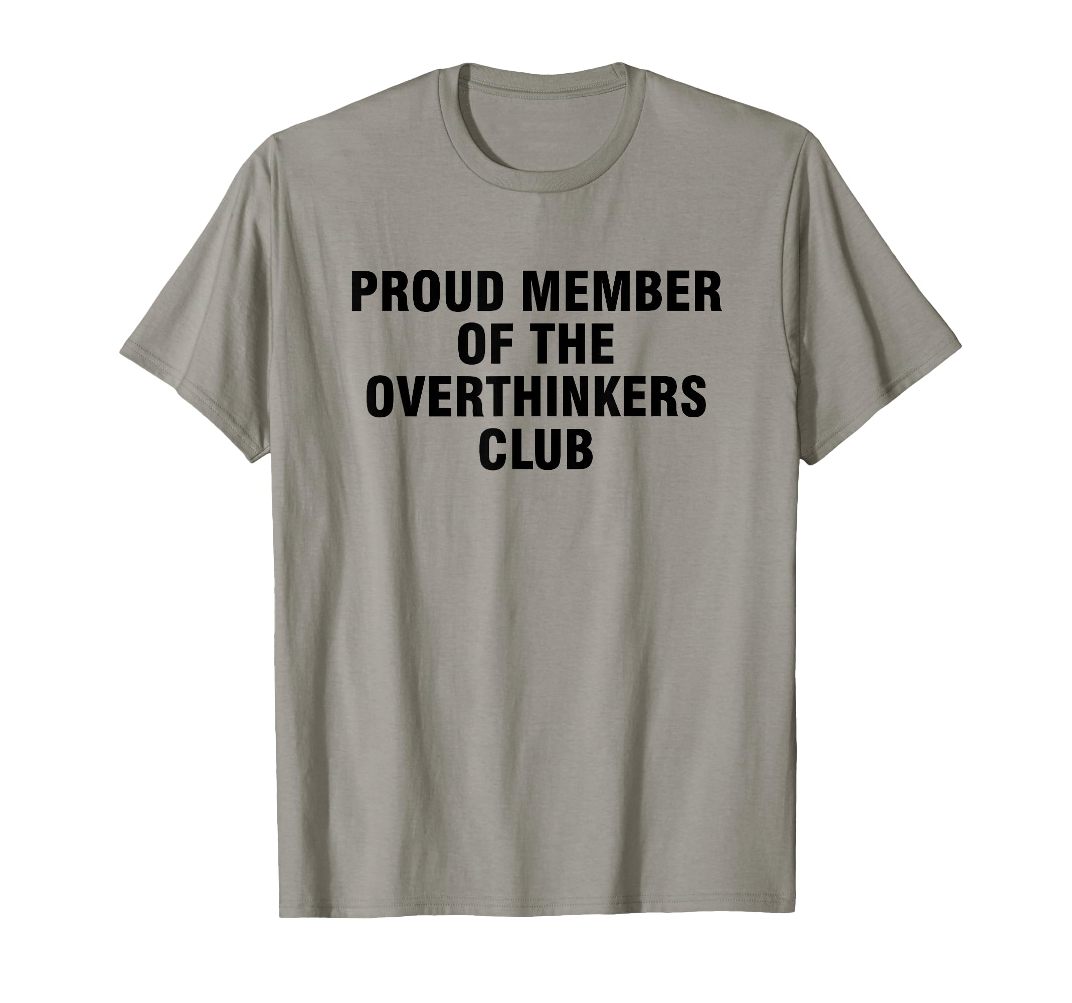 Proud Member Overthinkers Club T-Shirt - Streetwear Style for Adults - T-Shirt, Sweatshirt, Hoodie
