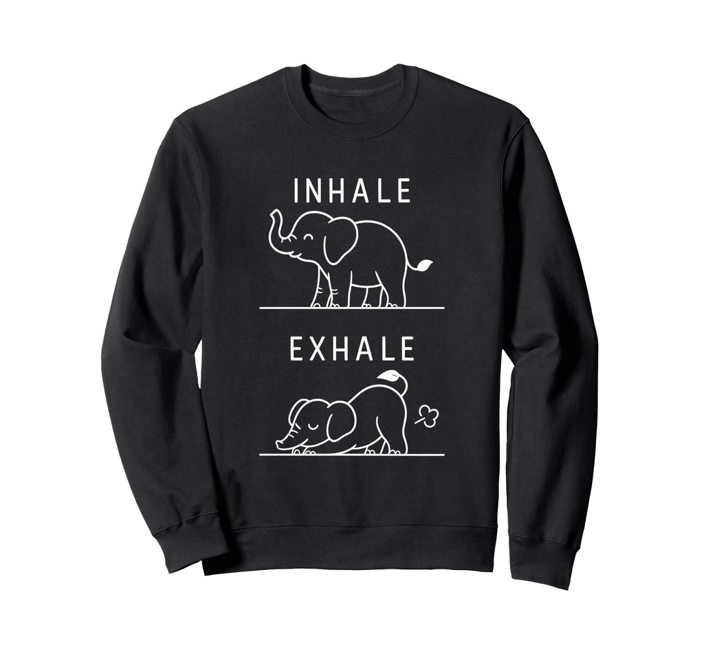 Funny Yoga Inhale Exhale Sweatshirt - Fun Novelty Design for Adults - T-Shirt, Sweatshirt, Hoodie