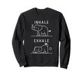 Funny Yoga Inhale Exhale Sweatshirt - Fun Novelty Design for Adults - T-Shirt, Sweatshirt, Hoodie