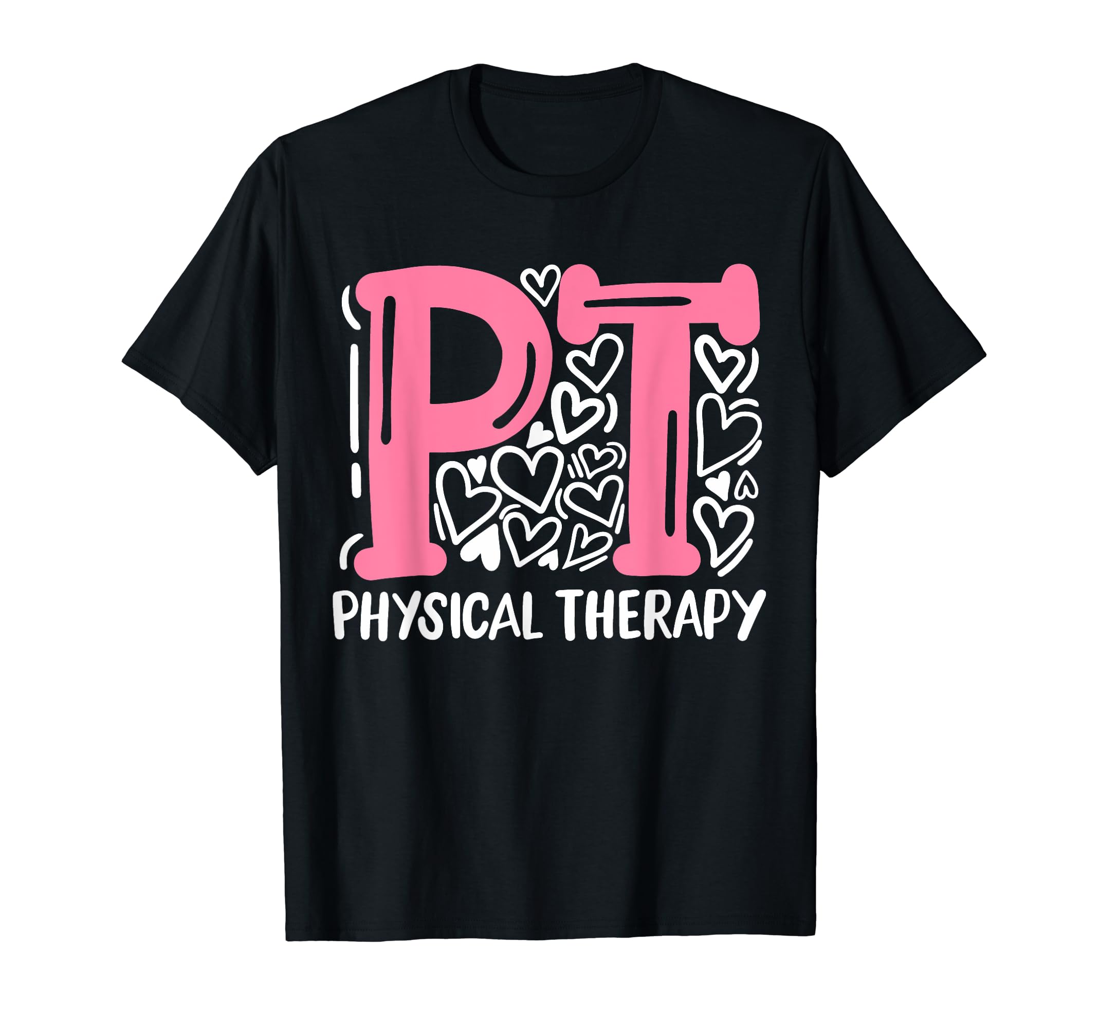 Physical Therapy Therapist Pt T-Shirt - Aesthetic Graphic Men Women - T-Shirt, Sweatshirt, Hoodie