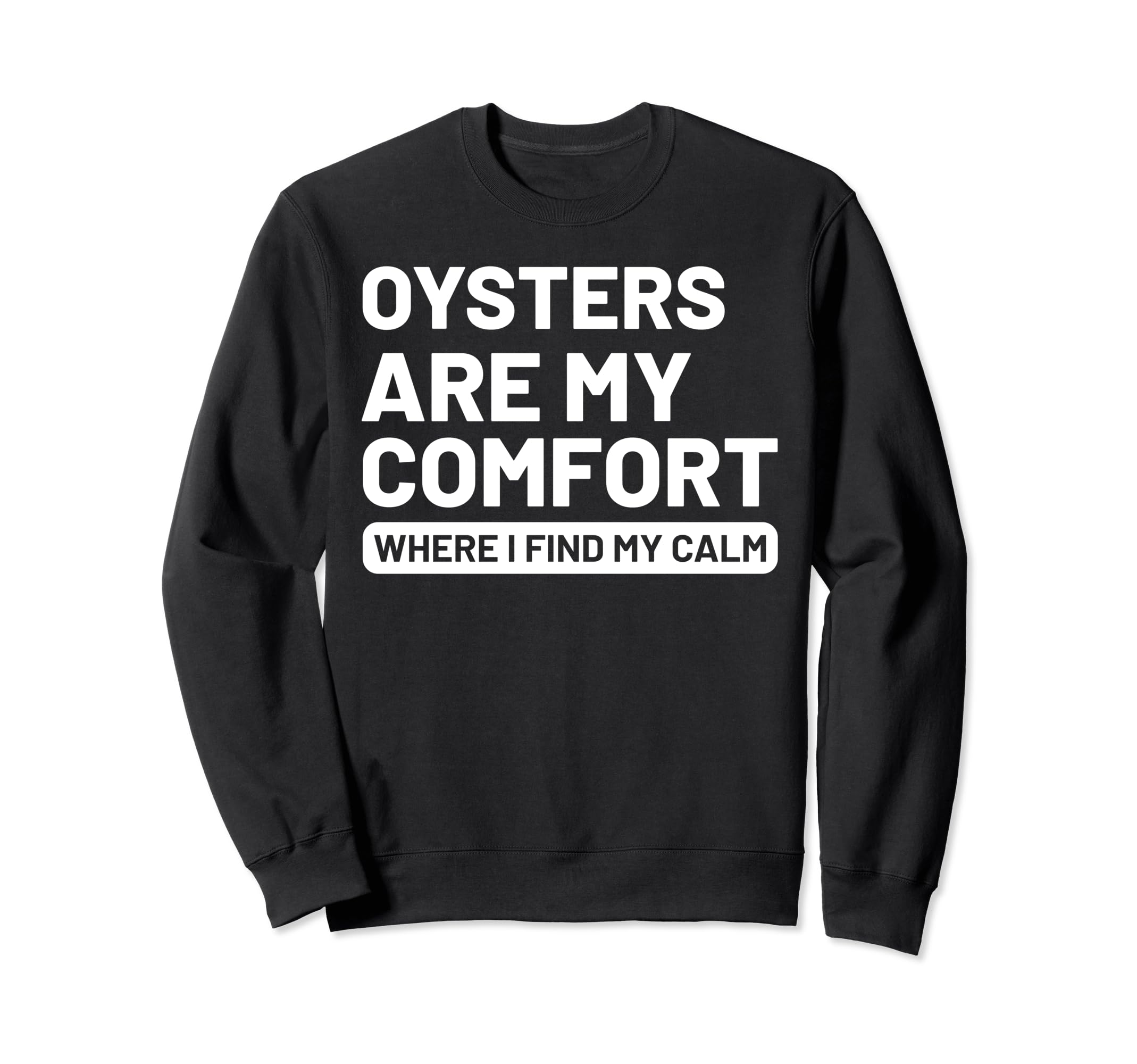 Oysters Self Care Oyster Lovers Food Sweatshirt - Fun Novelty Design Unisex - T-Shirt, Sweatshirt, Hoodie