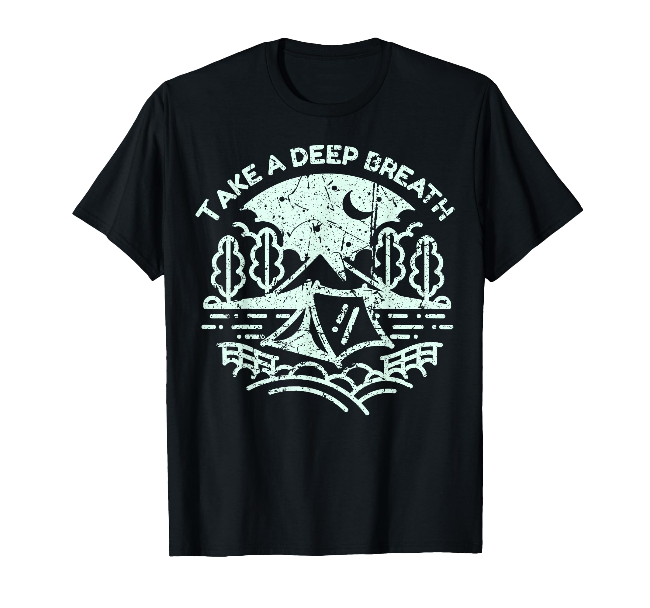Camping Adventure Take Deep Breath T-Shirt - Fun Novelty Design Men Women - T-Shirt, Sweatshirt, Hoodie