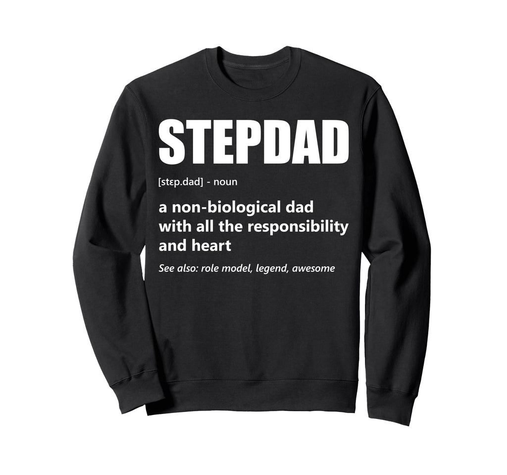 Stepdad Definition Proud Step Dad Sweatshirt - Minimalist Print Men Women - T-Shirt, Sweatshirt, Hoodie
