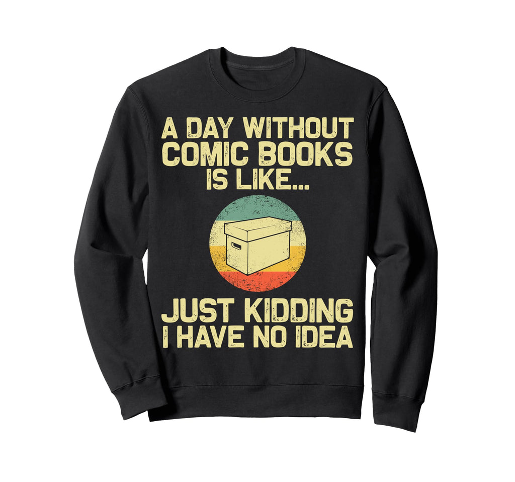 Comic Book Comic Book Lovers Sweatshirt - Fun Novelty Design Men Women - T-Shirt, Sweatshirt, Hoodie
