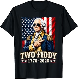 George Washinton Two Fiddy 2 Fiddy 250 Anniversary 4th July T-Shirt Unisex T-shirt, Sweatshirt, Hoodie, Long Sleeve Tee - T-Shirt, Sweatshirt, Hoodie